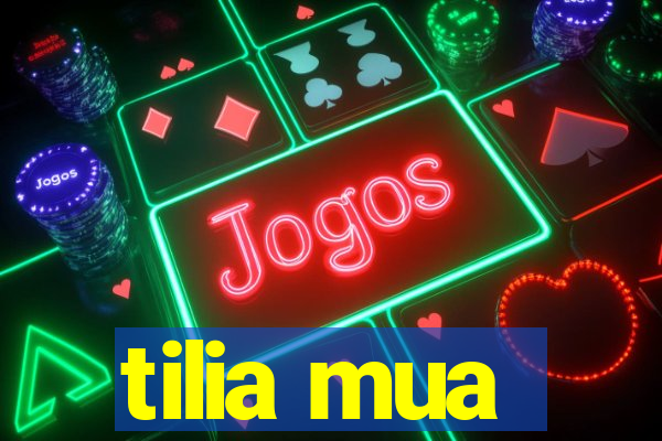 tilia mua